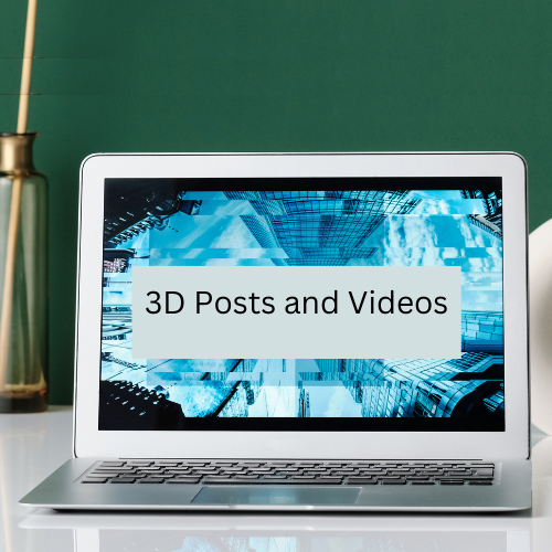 3D Posts and Videos